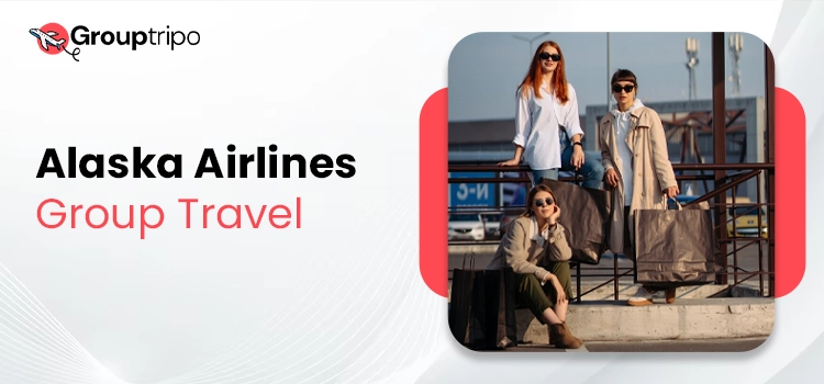 Alaska Airlines Group Travel