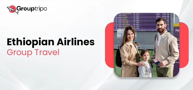 Ethiopian Airlines Group Travel