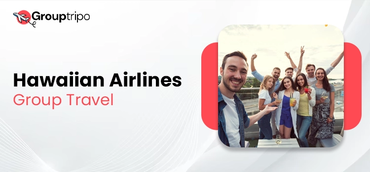 Hawaiian Airlines Group Travel