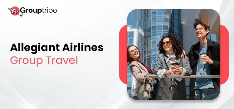 allegiant Airlines Group Travel