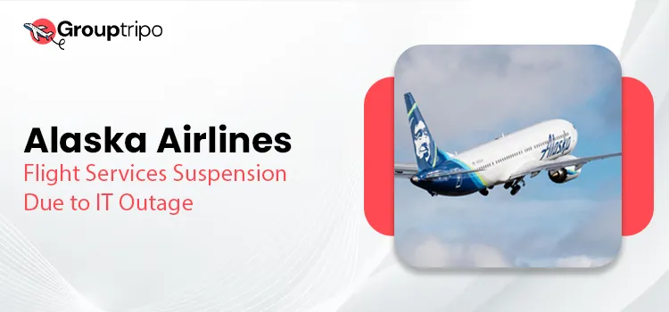Alaska Airlines Flight Services Suspension Due to IT Outage