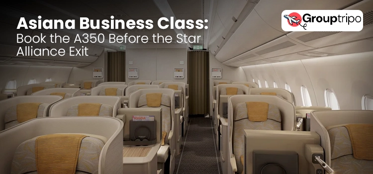 Asiana Business Class Book the A350 Before the Star Alliance Exit