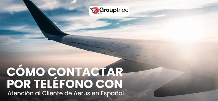 Cómo Contactar Por Teléfono Con Atención al Cliente de Aerus en Español