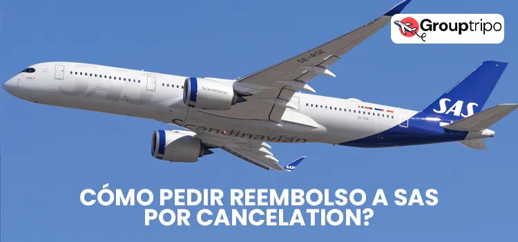 Reembolso por Cancelación de SAS: Cómo Solicitarlo y Conocer tus Derechos