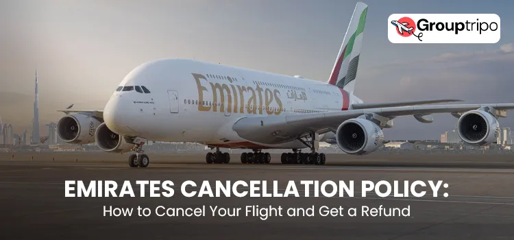 Emirates Cancellation Policy: How to Cancel Your Flight and Get a Refund