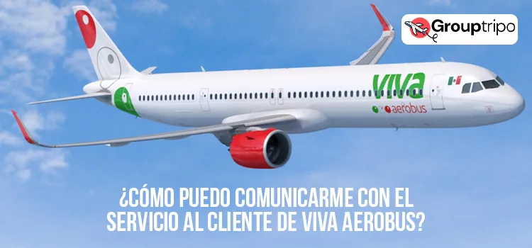 ¿Cómo Puedo Comunicarme Con el Servicio al Cliente de Viva Aerobus